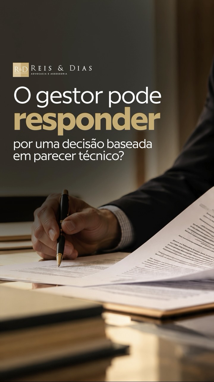 O gestor pode responder por uma decisão baseada em parecer técnico? Na administração pública, decisõ