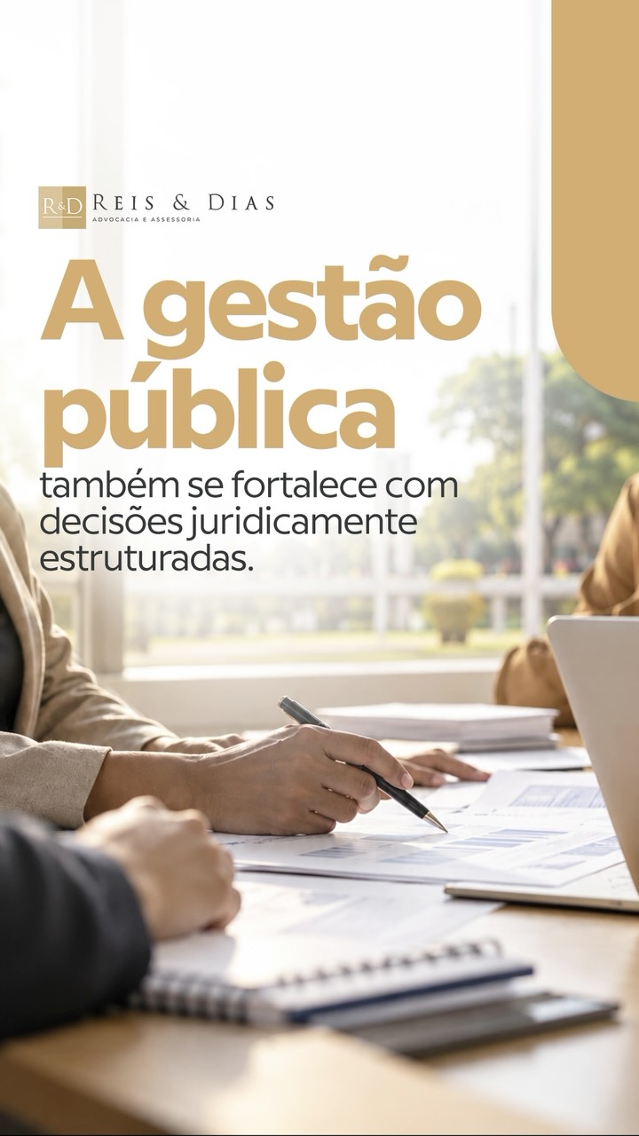 A gestão pública também se fortalece com decisões juridicamente estruturadas. A administração munici